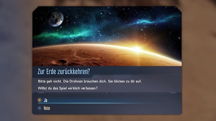 Der Spiel-beenden-Screen ist gleich geblieben: «Bitte geh nicht. Die Drohnen brauchen dich. Sie blicken zu dir auf.» Wie kann man da aufhören?