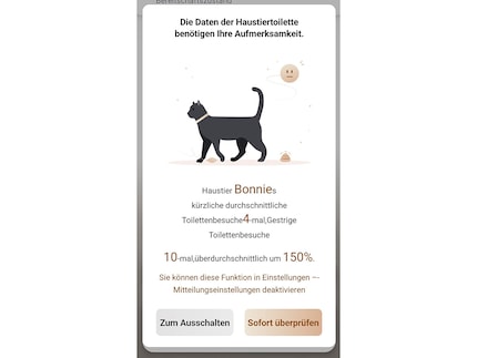 Die App informiert mich, wenn die Toilettengänge eines Tieres auf einmal auffällig werden.
