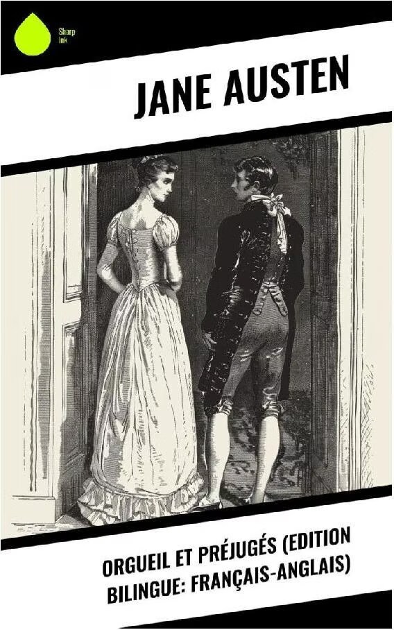 Orgueil et Préjugés (Edition bilingue: français-anglais)
